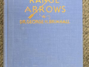 Long and Short Range Arrows (1934) by George H. Brimhall — Hardbound
