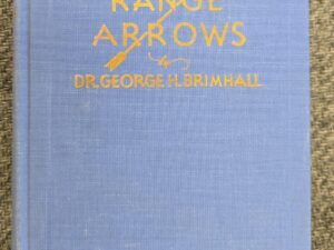 Long and Short Range Arrows (1934) by George H. Brimhall — Hardbound