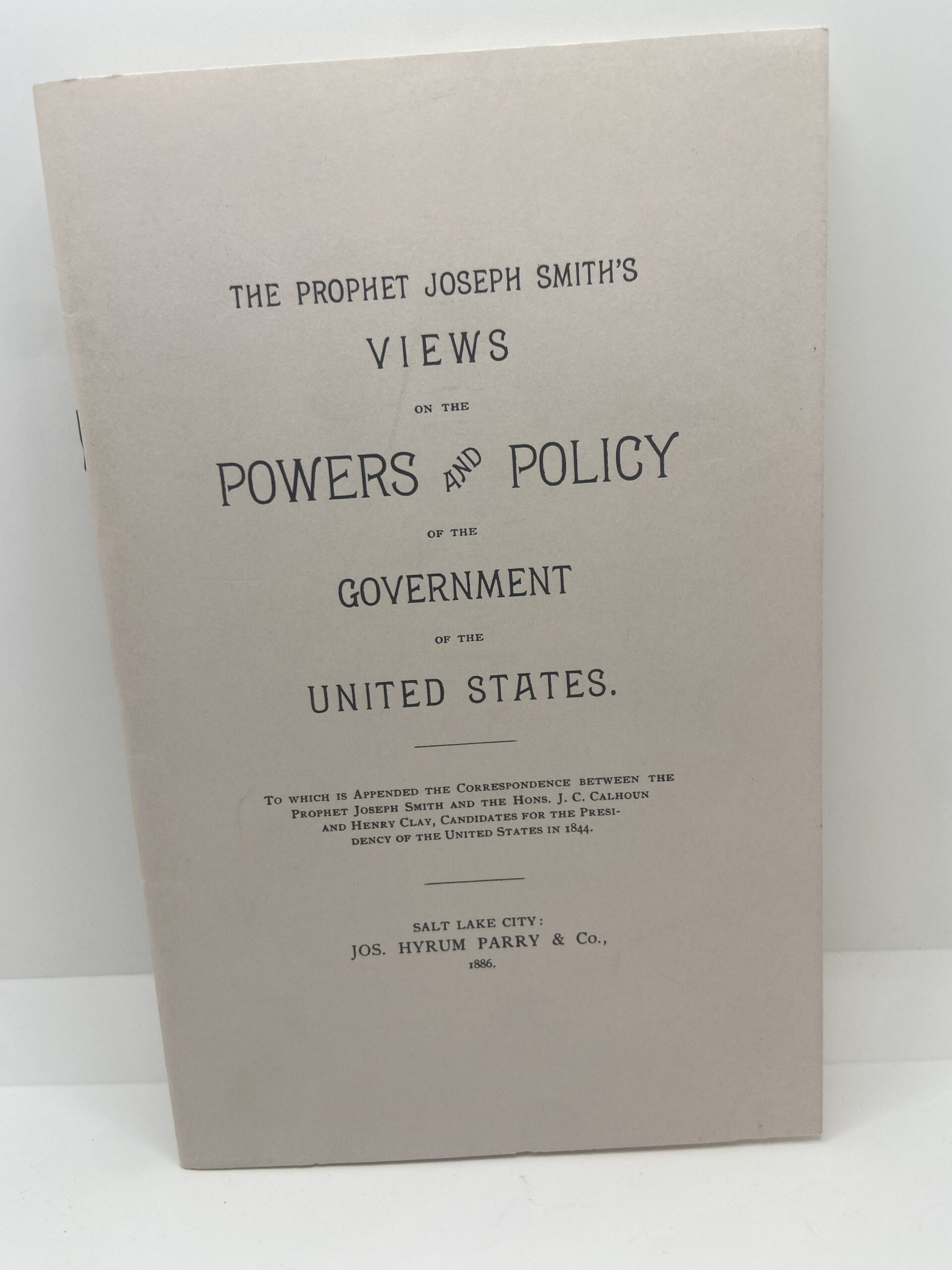 The Prophet Joseph Smith’s Views on the Powers and Policy of the Government of the United States (1886 – reprint)