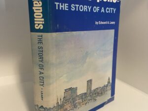 Indianapolis – The Story of a City (1971) by Edward A. Leary