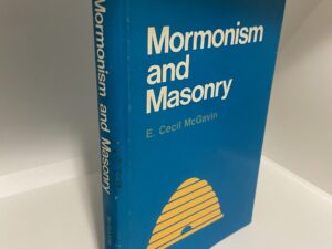 Mormonism and Masonry (1956) by E. Cecil McGavin