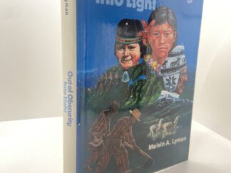 Out of Obscurity into Light (1985) By Melvin A. Lyman