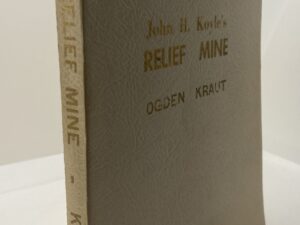 John H. Koyle’s Relief Mine (1978) ~ by Ogden Kraut