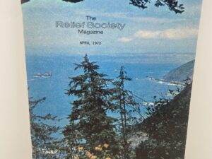 The Relief Society Magazine: Vol. 57, No. 4, April 1970 (1970)