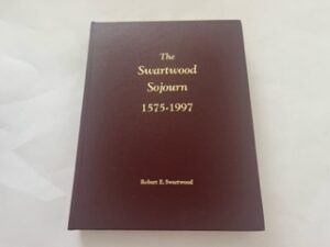1997- The Swartwood Sojourn 1575-1997- Robert E. Swartwood