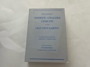 1982( Reprint of 1949)- Gesenius’ Hebrew-Chaladee Lexicon to the Old Testament- Samuel P. Tregelles (Translator)