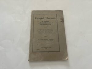 1914-Gospel Themes: A Treatise on Salient Features of “mormonism”- Elder Orson F. Whitney