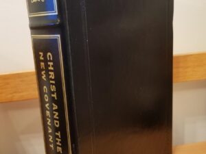 Christ and the New Covenant — Jeffrey R. Holland — Limited Edition in Black Leather — #304 of 700
