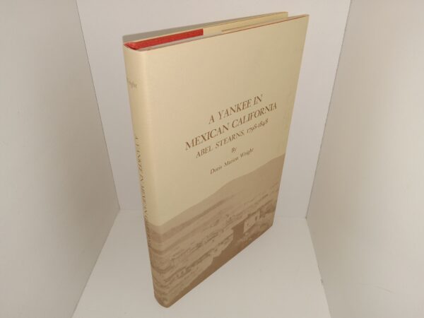 A Yankee in Mexican California: Abel Stearns, 1798-1848 (Like New) (1977) ~ by Doris Marion Wright