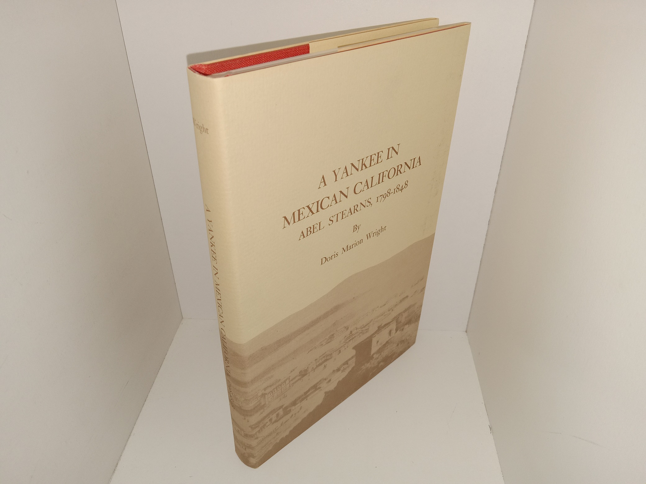 A Yankee in Mexican California: Abel Stearns, 1798-1848 (Like New) (1977) ~ by Doris Marion Wright