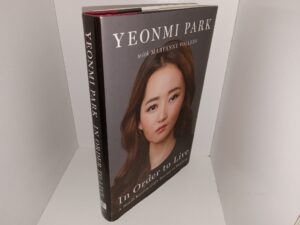 In Order to Live: A North Korean Girl’s Journey to Freedom (2015) ~ by Yeonmi Park