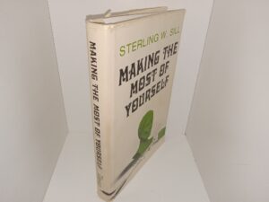 Making the Most of Yourself (Signed & Inscribed) (1971) ~ by Sterling W. Sill