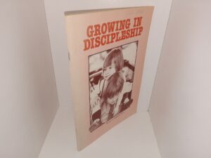Growing in Discipleship (1981) ~ Edited by Robert E. Kent