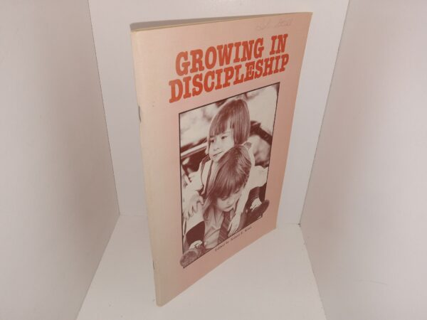 Growing in Discipleship (1981) ~ Edited by Robert E. Kent