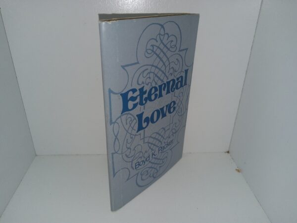 Eternal Love (1973) ~ by Boyd K. Packer