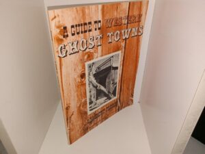 A Guide to Western Ghost Towns (1967) ~ by Lambert Florin