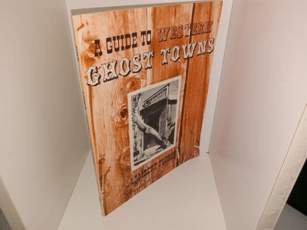 A Guide to Western Ghost Towns (1967) ~ by Lambert Florin