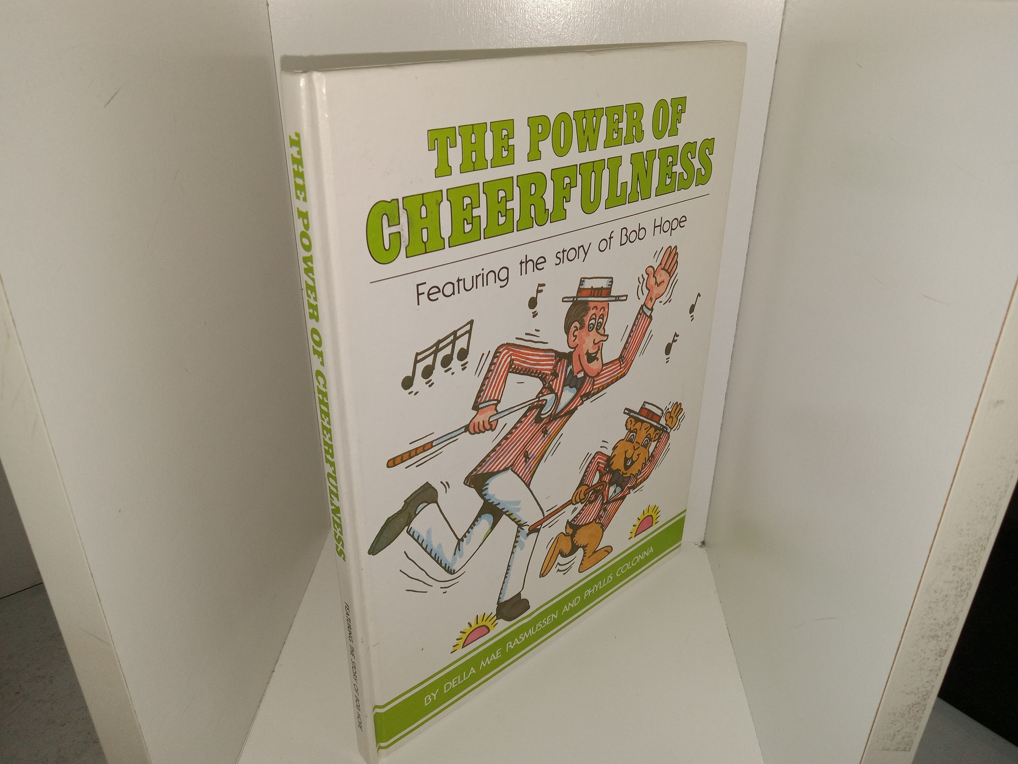 The Power of Cheerfulness: Featuring the Story of Bob Hope (1984) ~ by Della Mae Rasmussen, and Phyllis Colonna