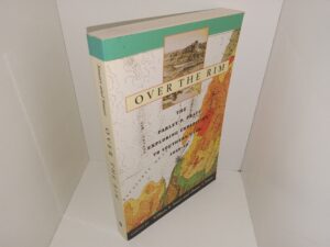 Over the Rim: The Parley P. Pratt Exploring Expedition to Southern Utah, 1849-50 (1999) ~ Edited by William B. Smart, and Donna T. Smart