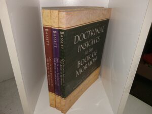 Doctrinal Insights to the Book of Mormon 3 Vol. Set (2007-2008) ~ Compiled by K. Douglas Bassett, Ph.D.