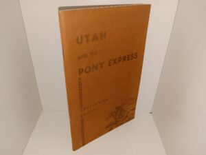 Utah and the Pony Express (Centennial Edition) (Signed) (1960) ~ by Kate B. Carter