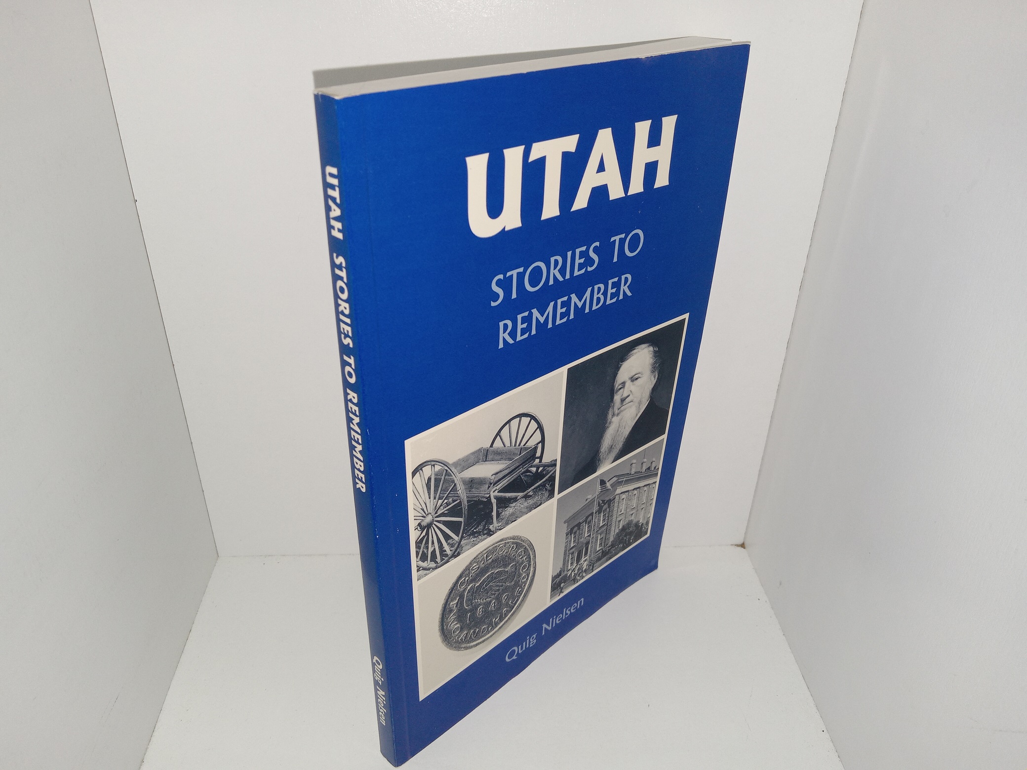Utah: Stories to Remember (1995) ~ by Quig Nielson