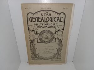 The Utah Genealogical and Historical Magazine: Vol. 5, No. 3, July, 1914 (Uncut) (1914)