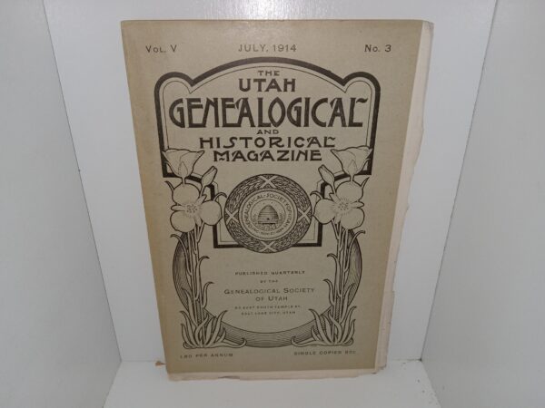The Utah Genealogical and Historical Magazine: Vol. 5, No. 3, July, 1914 (Uncut) (1914)