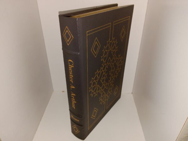 Chester A. Arthur (Easton Press Leather) (1987) ~ by George Frederick Howe