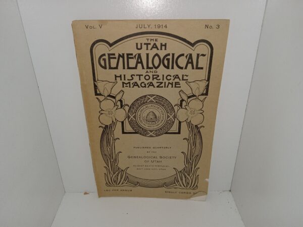 The Utah Genealogical and Historical Magazine: Vol. 5, No. 3, July, 1914 (1914)