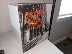 Reinventing Abstraction New York Paintings in the 1980s (2013) ~ Edited by Ellen Robinson