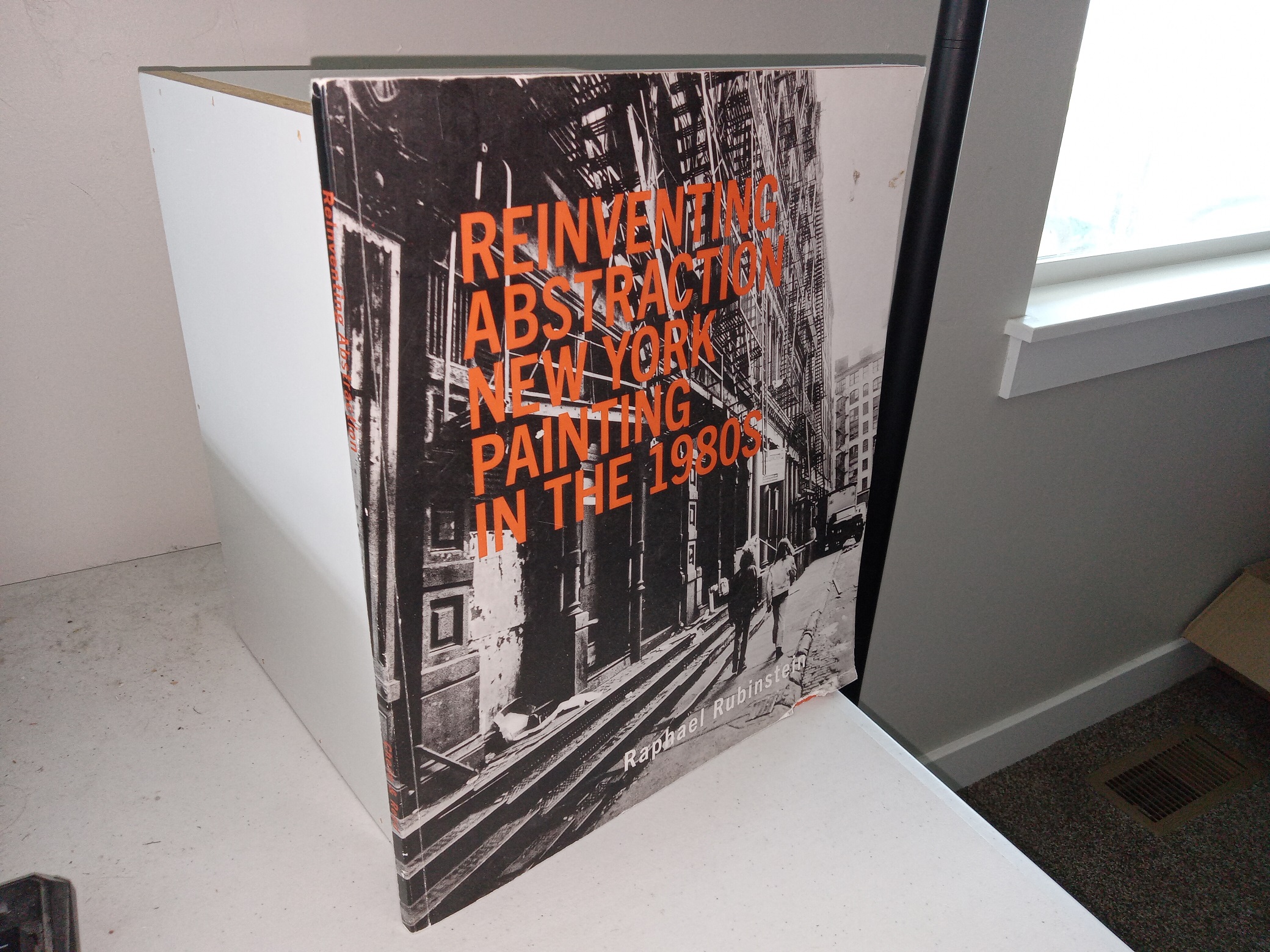 Reinventing Abstraction New York Paintings in the 1980s (2013) ~ Edited by Ellen Robinson