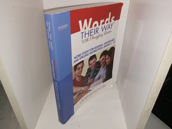 Words Their Way With Struggling Readers: Word Study for Reading, Vocabulary, and Spelling Instruction, Grades 4 – 12 (2011) ~ by Kevin Flanigan, Latisha Hayes, Shane Templeton, Donald R. Bear, Marcia Invernizzi, Francine Johnston