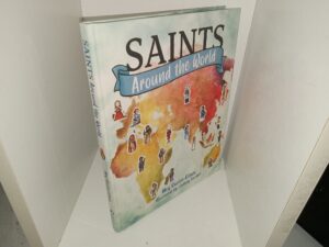 Saints Around the World (2021) ~ by Meg Hunter-Kilmer, Illustrated by Lindsey Sanders