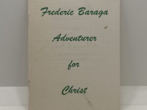 Frederic Baraga Adventurer For Christ (1950)