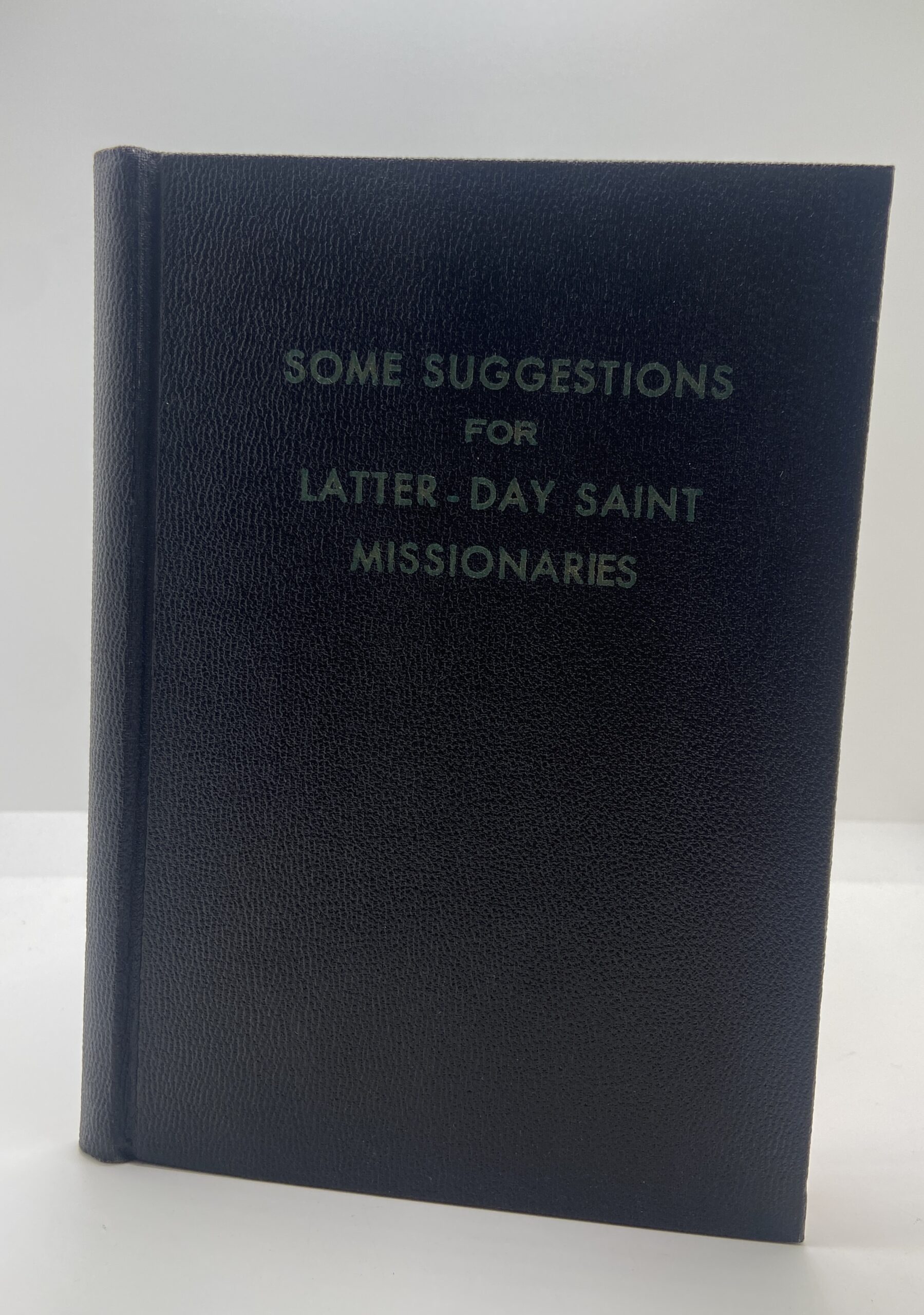 Some Suggestions for Latter-day Saint Missionaries (No Publishing Date) ~ Unknown Author