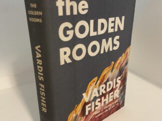 The Golden Rooms  (1944 First Edition Hardbound with Dust Jacket) ~ by Vardis Fisher