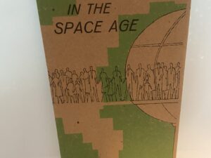 You Are About to See … Man’s Life in The Space Age – Seattle World’s Fair