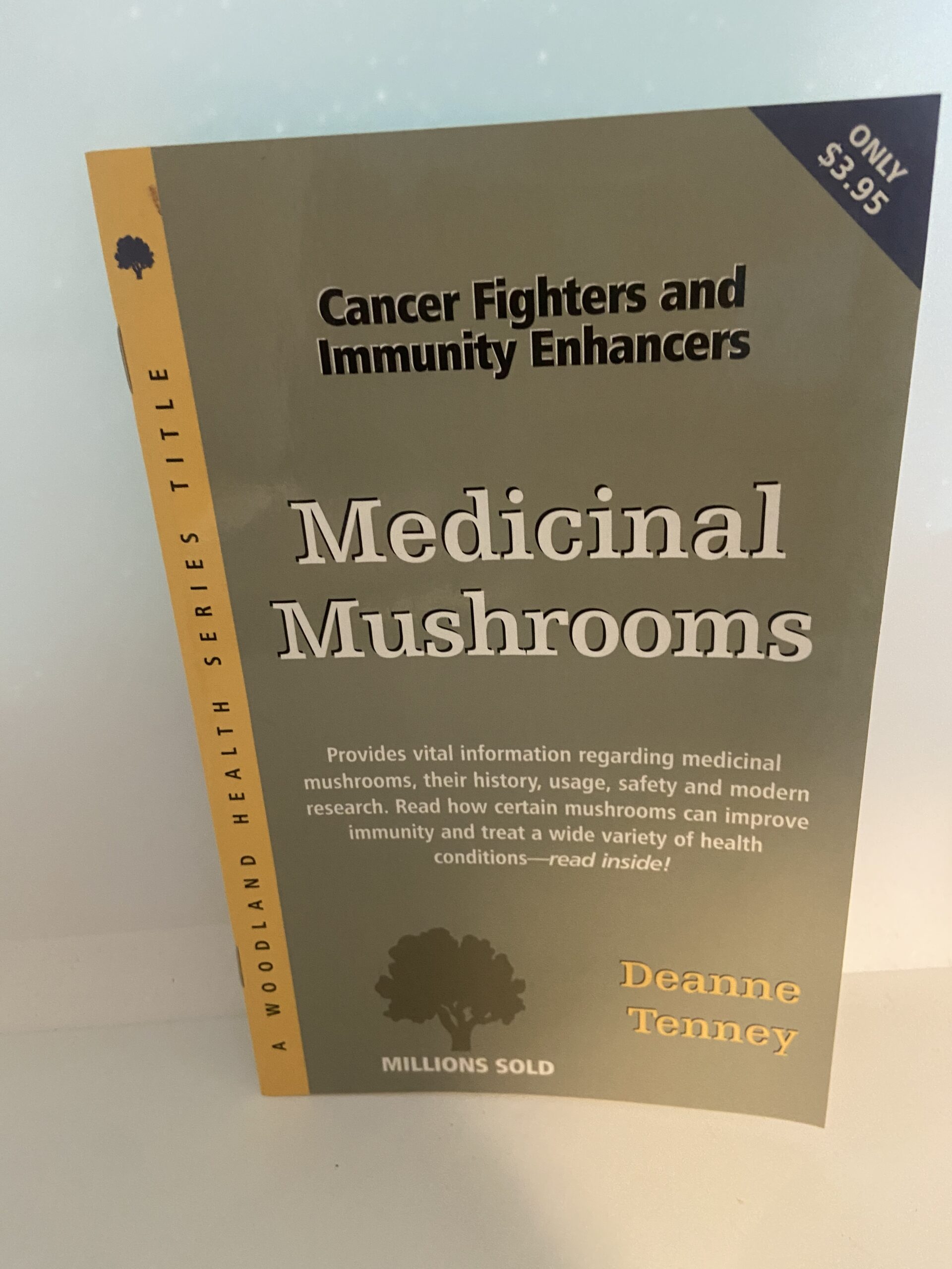 Cancer Fighters and Immunity Enhancers: Medical Mushrooms (1997) By Deanne Tenney