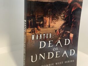 Wanted: Dead or Undead – The Zombie West Series (2012) By Angela Scott (Author Inscribed & Signed)