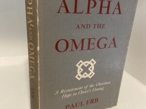 The Alpha and The Omega (1955) by Paul Erb – Signed & Inscribed by Author 