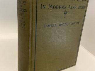 The Influence of Christ In Modern Life (1910) by Newell Dwight Hillis