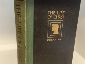 The Life of Christ (1937) by O’Brian, O.F.M.