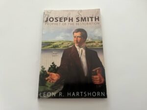 2004- Joseph Smith: Prophet of the Restoration-Leon R. Hartshorn