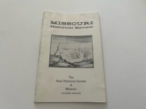 1974-Missouri Historical Review: The State Historical Society of Missouri Volume LXVLLL Number 3 April 1974