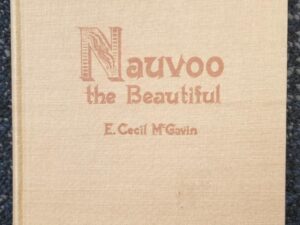 1946 — Nauvoo the Beautiful — E. Cecil McGavin — Hardcover; No Dust Jacket