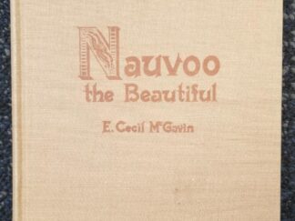 1946 --- Nauvoo the Beautiful --- E. Cecil McGavin --- Hardcover; No Dust Jacket