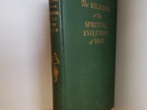 1910 — The Religion of the Spiritual Evolution of Man — “Anonymous” Author — Rare in Hardcover!