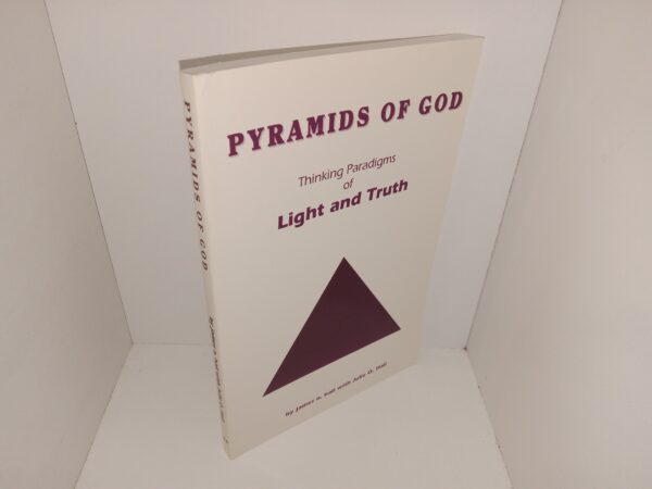 Pyramids of God: Thinking Paradigms of Light and Truth (2007) ~ by James N. Hall, and Julie O. Hall