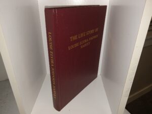 The Life Story of Louise Elvira Johnson Harvey (2012) ~ by Louise Elvira Johnson Harvey, and Various Others